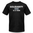 Solidarity Is A Verb - black