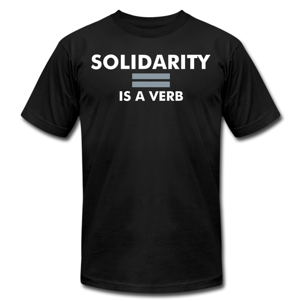 Solidarity Is A Verb - black